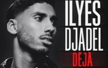 Ilyes Djadel : Déjà