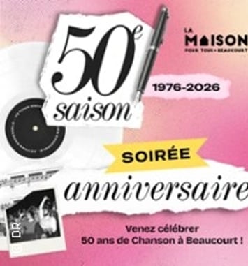 Soirée anniversaire : 50 ans de la Maison