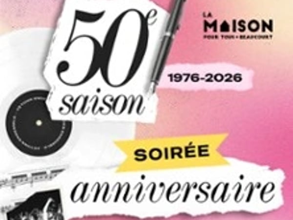 Soirée anniversaire : 50 ans de la Maison
