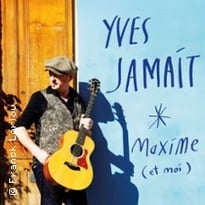 Yves Jamait, Maxime et moi